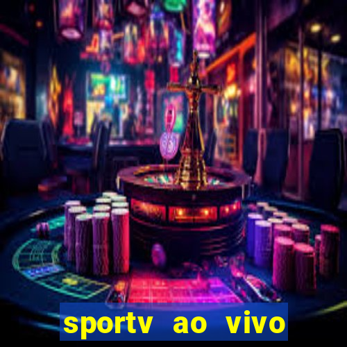 sportv ao vivo online multi